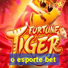 o esporte bet